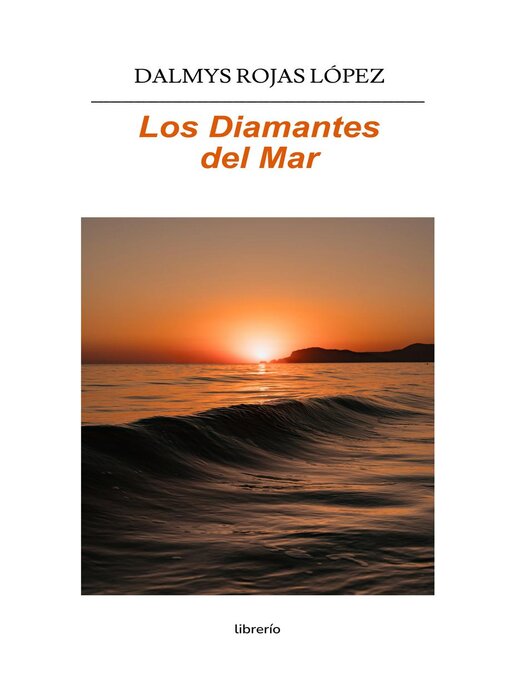 Title details for Los diamantes del mar by Dalmys Rojas López - Wait list